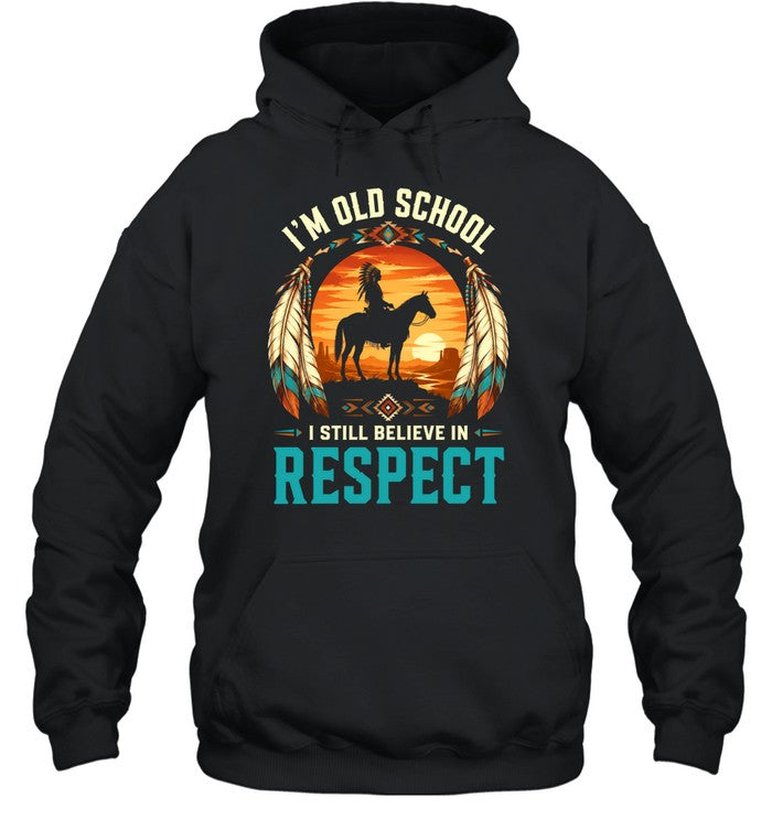I'M OLD SCHOOL I STILL BELIEVE IN RESPECT