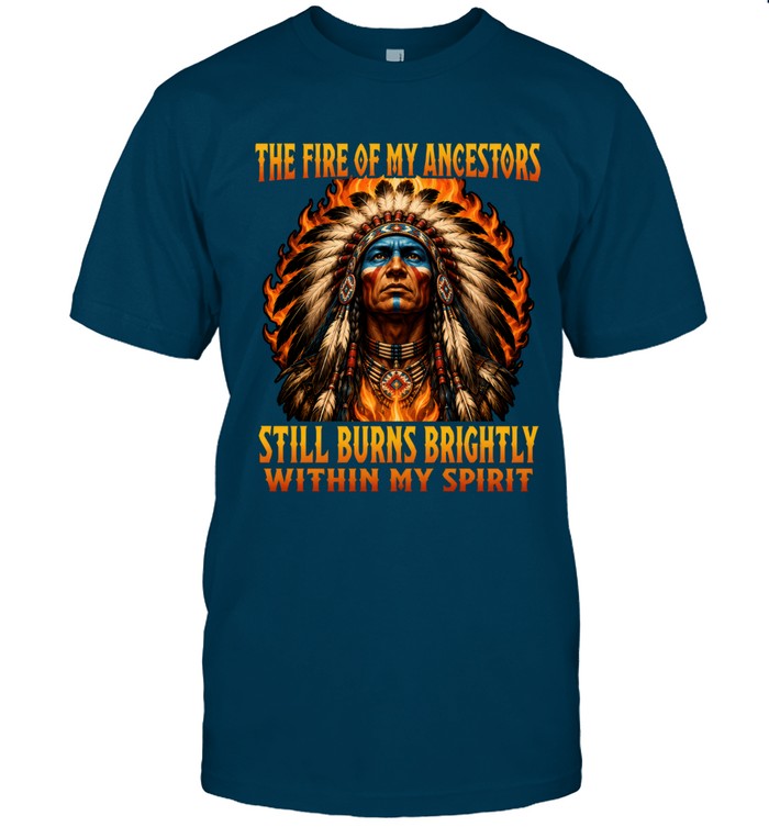 THE FIRE OF MY ANCESTORS STILL BURNS BRIGHTLY WITHIN MY SPIRIT