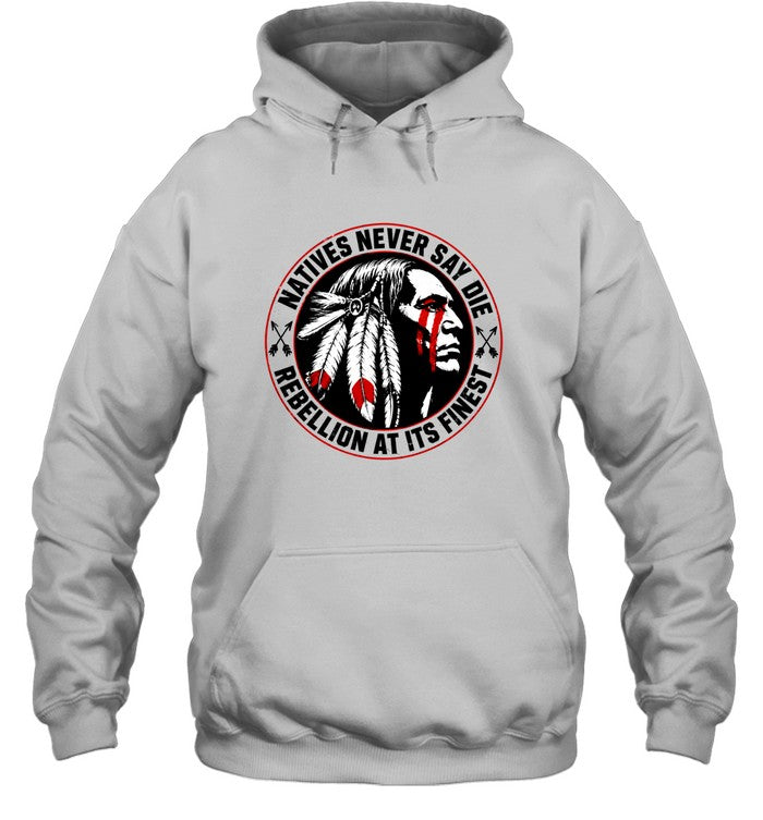 NATIVES NEVER SAY DIE - REBELLION AT ITS FINEST