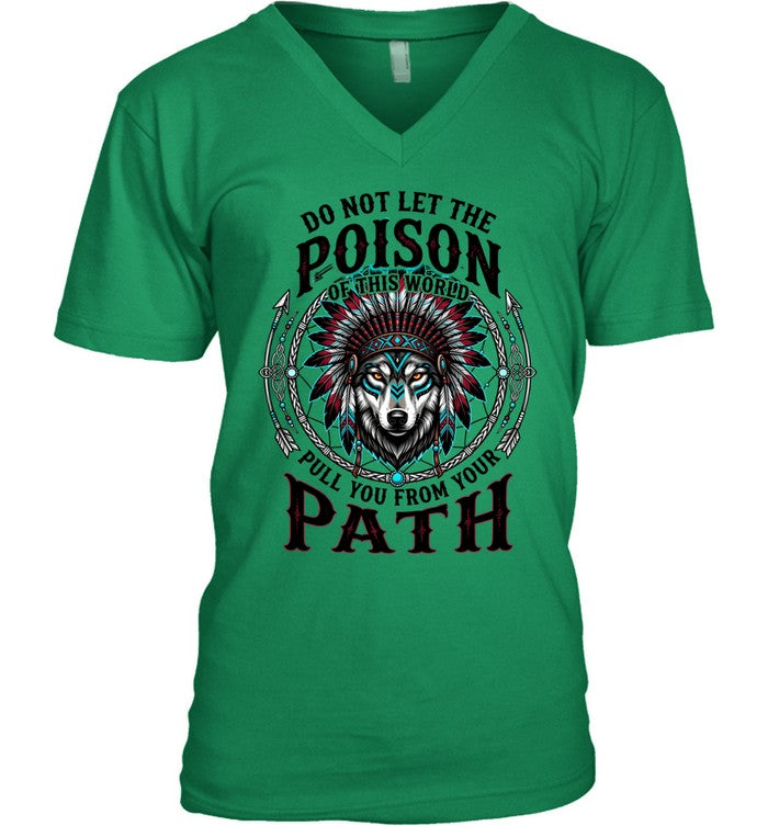 DO NOT LET THE POISON OF THIS WORLD PULL YOU FROM YOUR PATH
