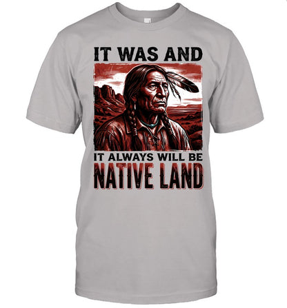 IT WAS AND IT ALWAYS WILL BE NATIVE LAND