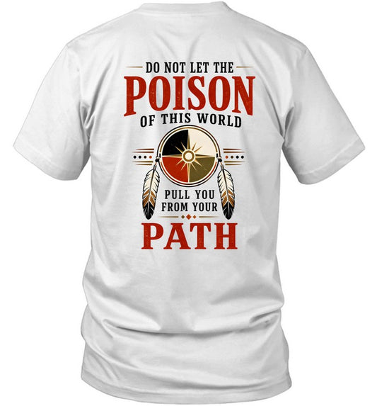 DO NOT LET THE POISON OF THIS WORLD. PULL YOU FROM YOUR PATH