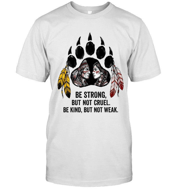 BE STRONG, BUT NOT CRUEL. BE KIND, BUT NOT WEAK.