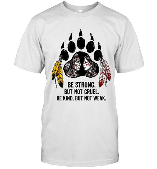 BE STRONG, BUT NOT CRUEL. BE KIND, BUT NOT WEAK.