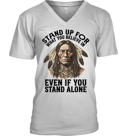 STAND UP FOR WHAT YOU BELIEVE IN EVEN IF YOU STAND ALONE