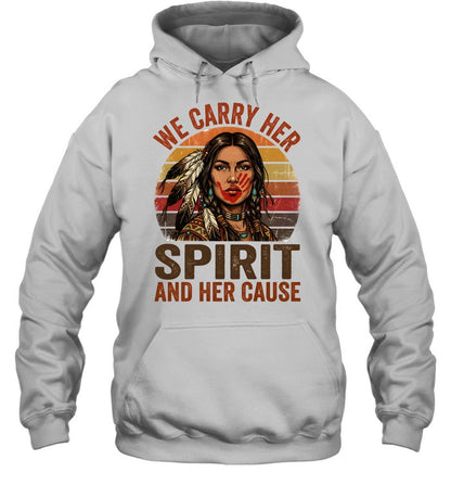 WE CARRY HER SPIRIT AND HER CAUSE