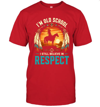 I'M OLD SCHOOL I STILL BELIEVE IN RESPECT