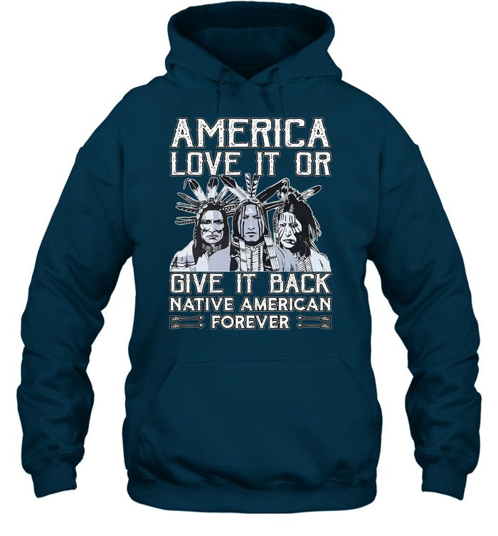 AMERICA LOVE IT OR GIVE IT BACK NATIVE AMERICAN FOREVER