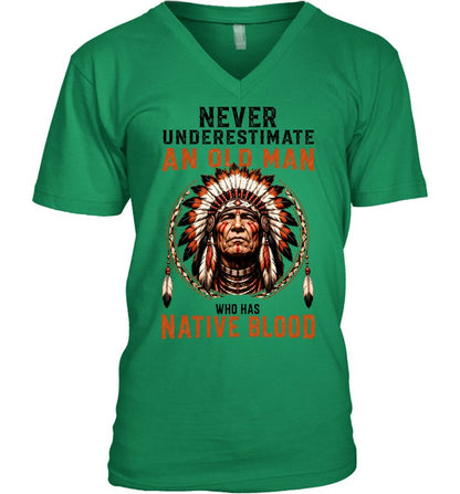 NEVER UNDERESTIMATE AN OLD MAN WHO HAS NATIVE BLOOD