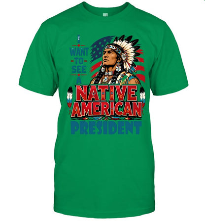 I WANT TO SEE A NATIVE AMERICAN PRESIDENT