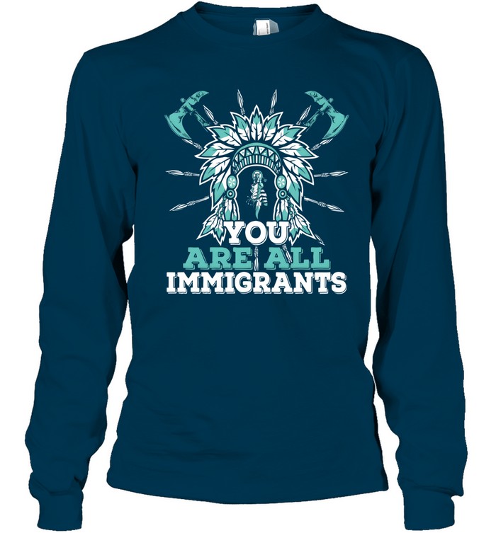 YOU ARE ALL IMMIGRANTS
