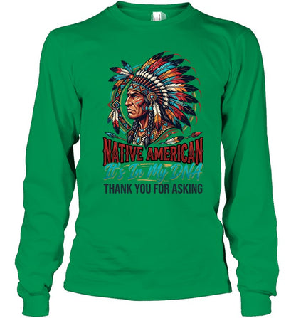 NATIVE AMERICAN It's In My DNA THANK YOU FOR ASKING