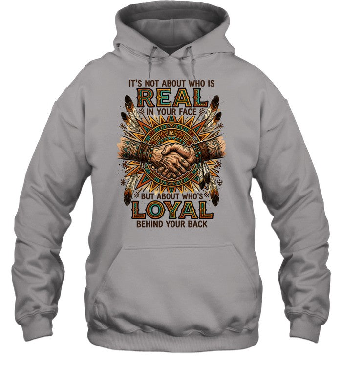 IT'S NOT ABOUT WHO IS REAL IN YOUR FACE BUT ABOUT WHO'S LOYAL BEHIND YOUR BACK