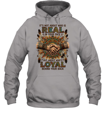 IT'S NOT ABOUT WHO IS REAL IN YOUR FACE BUT ABOUT WHO'S LOYAL BEHIND YOUR BACK