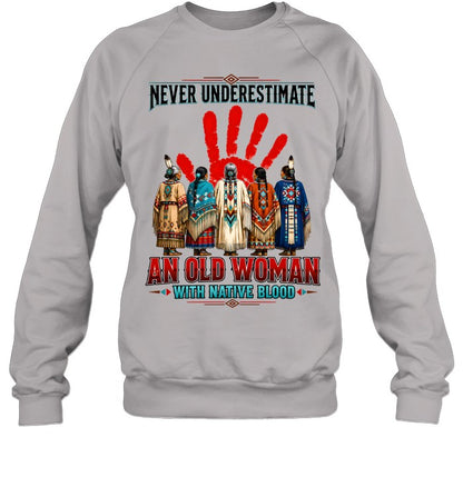 NEVER UNDERESTIMATE AN OLD WOMAN WITH NATIVE BLOOD