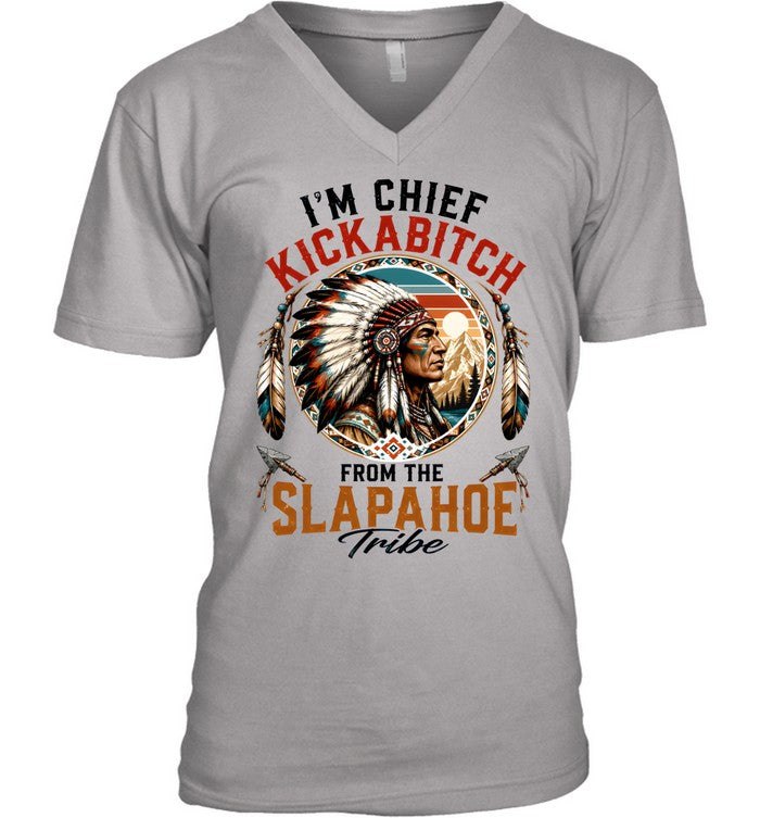 I'm Chief Kickabitch From The Slapahoe Tribe