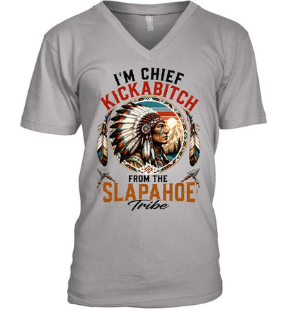 I'm Chief Kickabitch From The Slapahoe Tribe