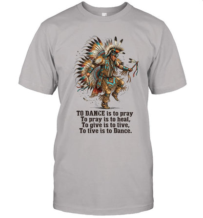 TO DANCE is to pray To pray is to heal, To give is to live, To live is to Dance.