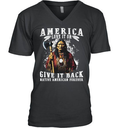 AMERICA LOVE IT OR GIVE IT BACK NATIVE AMERICAN FOREVER