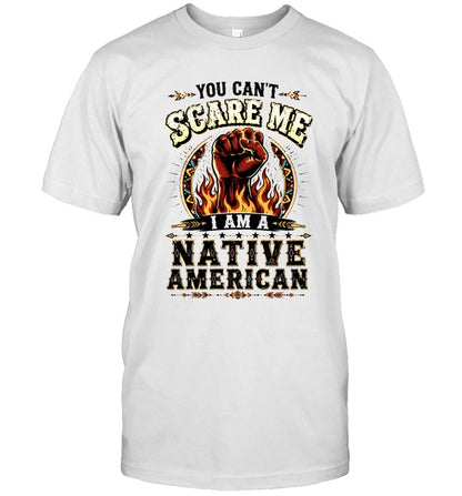 YOU CAN'T SCARE ME I AM A NATIVE AMERICAN