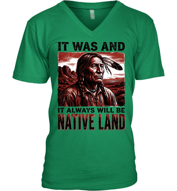 IT WAS AND IT ALWAYS WILL BE NATIVE LAND