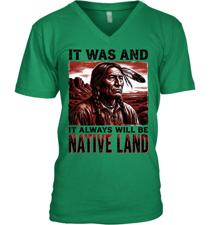 IT WAS AND IT ALWAYS WILL BE NATIVE LAND