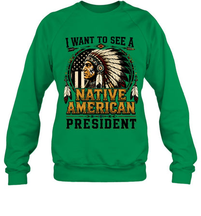 I WANT TO SEE A NATIVE AMERICAN PRESIDENT