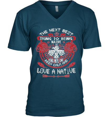 THE NEXT BEST THING TO BEING NATIVE IS BEING WITH ONE KEEP CALM AND LOVE A NATIVE
