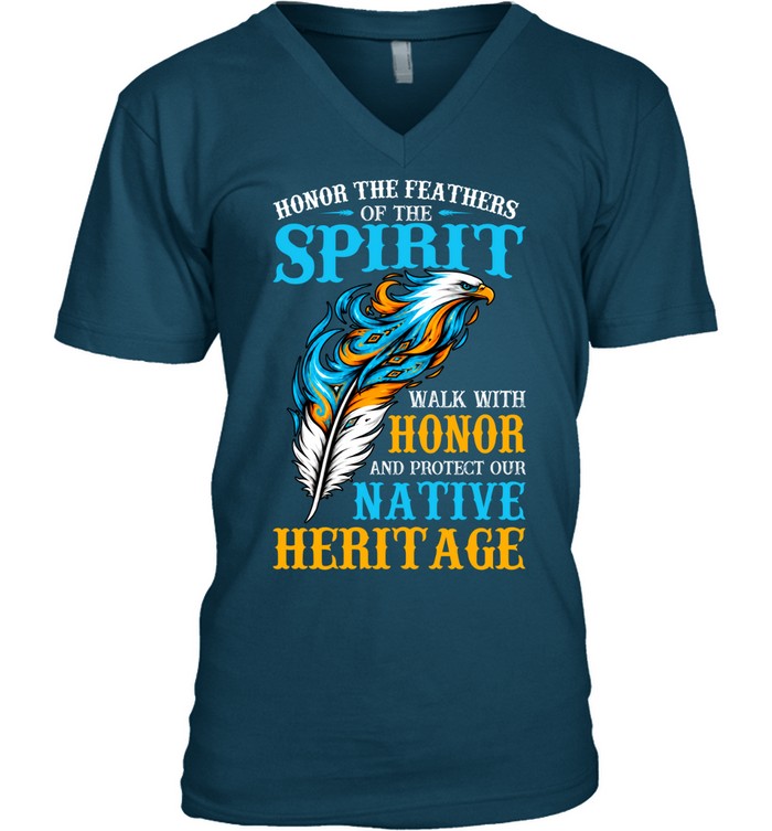 Honor The Feathers Of The Spirit, Walk With Honor, And Protect Our Native Heritage
