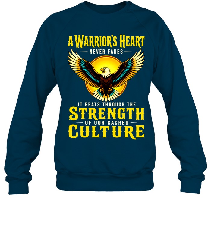 A Warrior’s Heart Never Fades; It Beats Through The Strength Of Our Sacred Culture