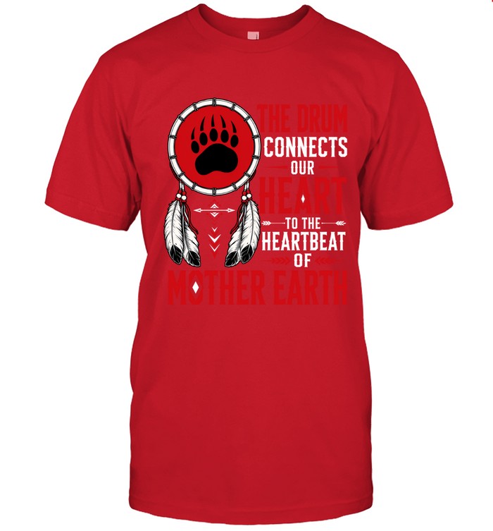 THE DRUM CONNECTS OUR HEART TO THE HEARTBEAT OF MOTHER EARTH