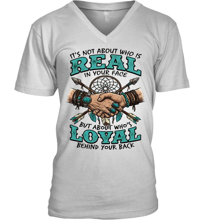 IT'S NOT ABOUT WHO IS REAL IN YOUR FACE BUT ABOUT WHO'S LOYAL BEHIND YOUR BACK