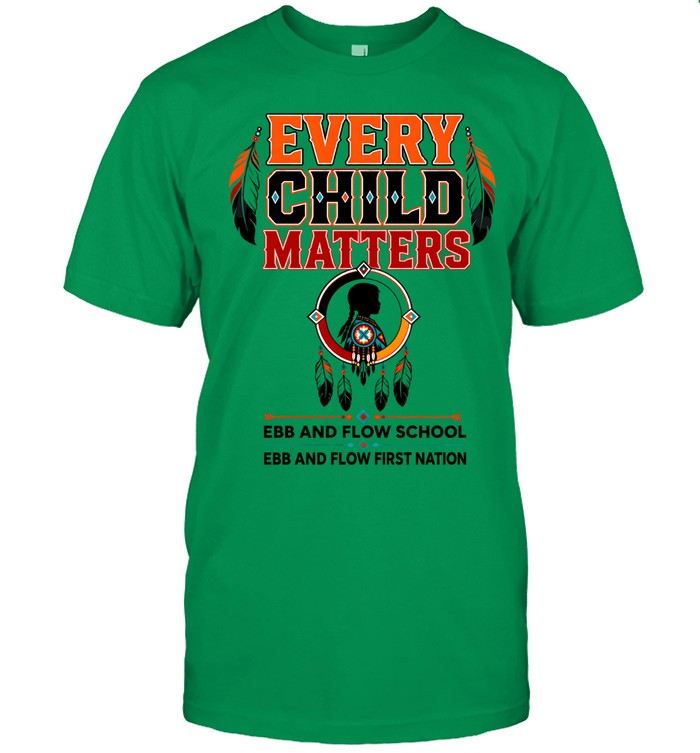 EVERY CHILD MATTERS EBB AND FLOW SCHOOL EBB AND FLOW FIRST NATION