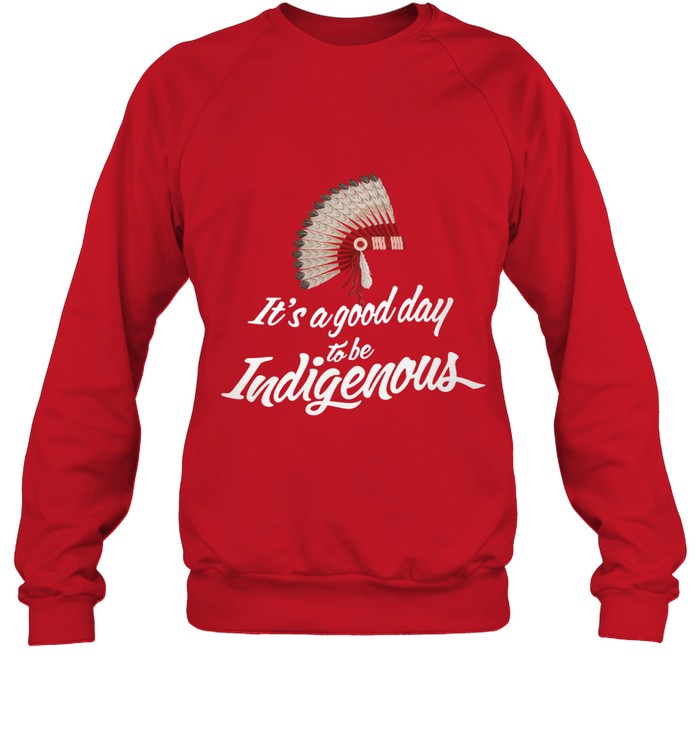 It's a good day to be Indigenous