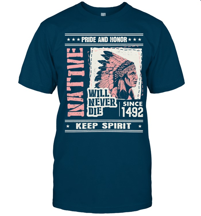 PRIDE AND HONOR WILL NEVER DIE SINCE 1492 KEEP SPIRIT