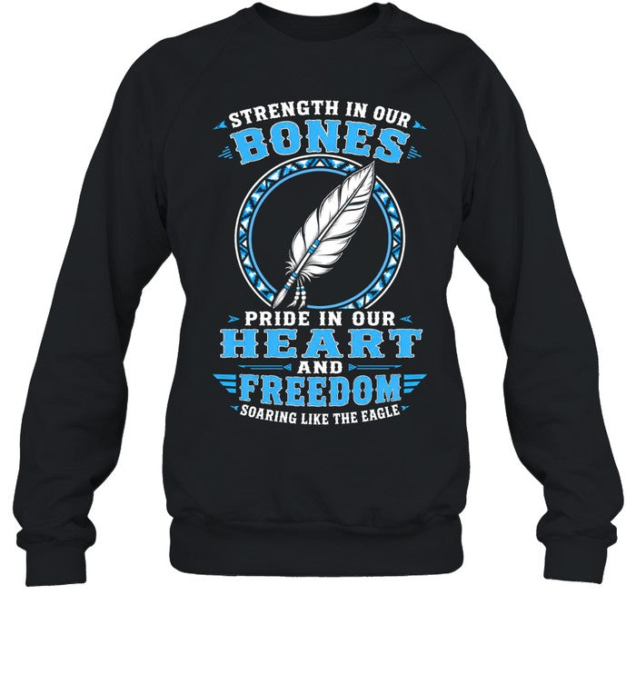Strength In Our Bones, Pride In Our Heart, And Freedom Soaring Like The Eagle