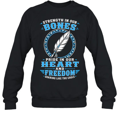 Strength In Our Bones, Pride In Our Heart, And Freedom Soaring Like The Eagle