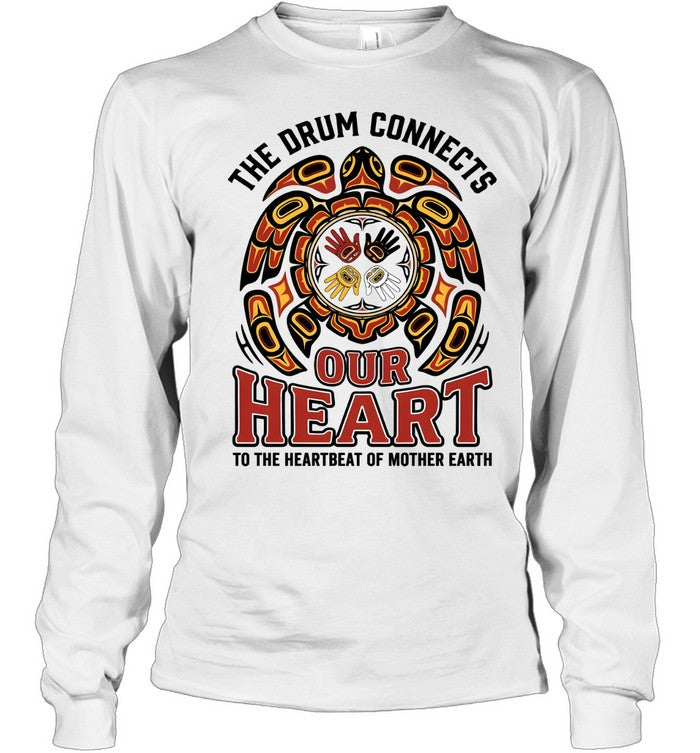 THE DRUM CONNECTS OUR HEART TO THE HEARTBEAT OF MOTHER EARTH