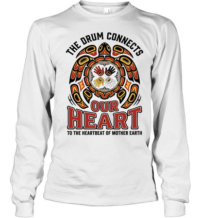 THE DRUM CONNECTS OUR HEART TO THE HEARTBEAT OF MOTHER EARTH