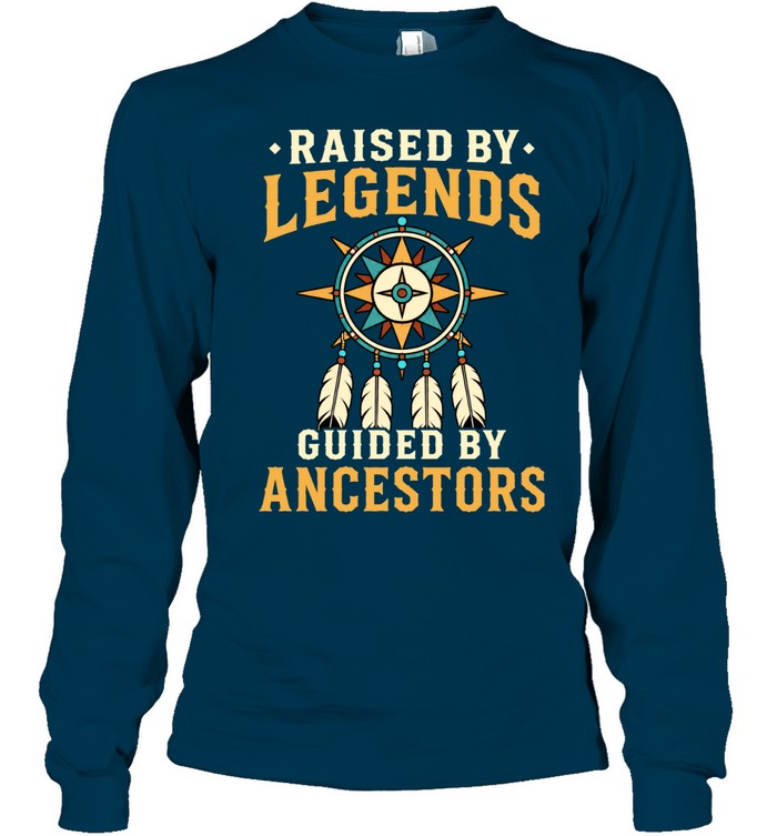 RAISED BY LEGENDS GUIDED BY ANCESTORS