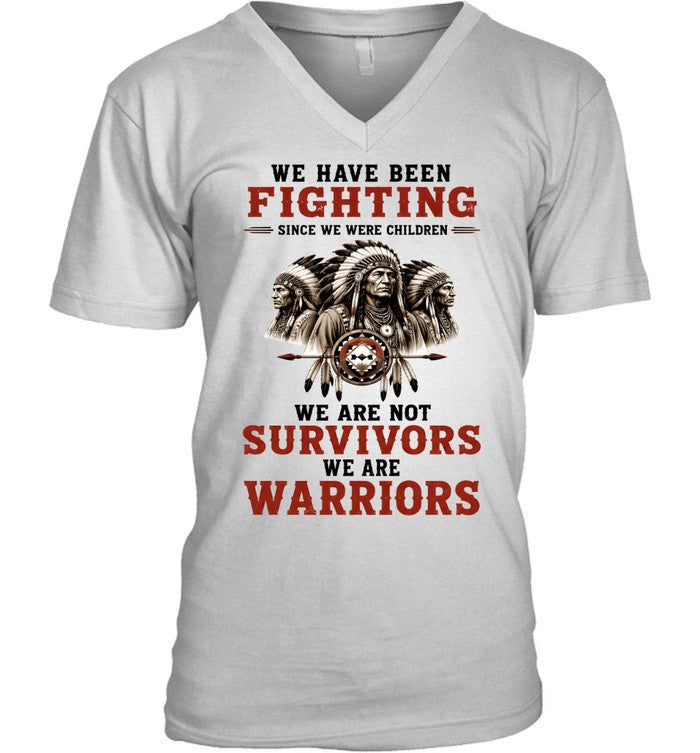 WE HAVE BEEN FIGHTING SINCE WE WERE CHILDREN WE ARE NOT SURVIVORS WE ARE WARRIORS