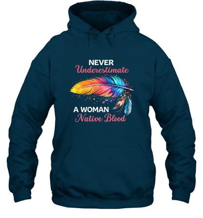 NEVER Underestimate A WOMAN Native Blood