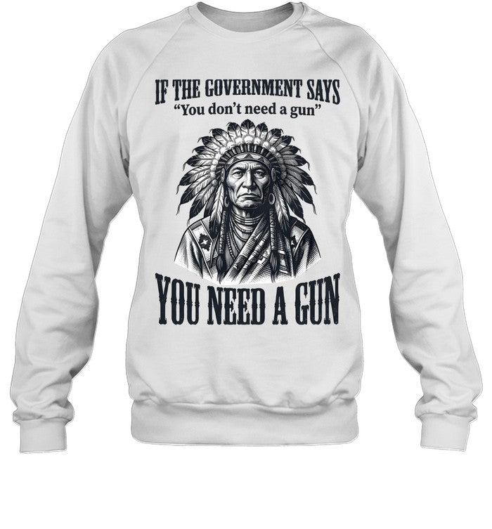 IF THE GOVERNMENT SAYS "You don't need a gun" YOU NEED A GUN