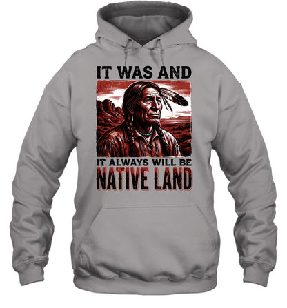 IT WAS AND IT ALWAYS WILL BE NATIVE LAND
