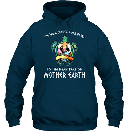 THE DRUM CONNECTS OUR HEART TO THE HEARTBEAT OF MOTHER EARTH