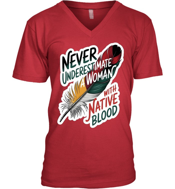 NEVER UNDERESTIMATE A WOMAN WITH NATIVE BLOOD