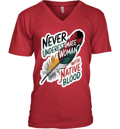 NEVER UNDERESTIMATE A WOMAN WITH NATIVE BLOOD