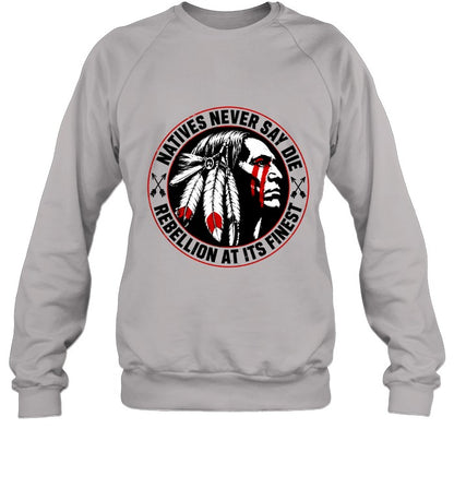 NATIVES NEVER SAY DIE - REBELLION AT ITS FINEST