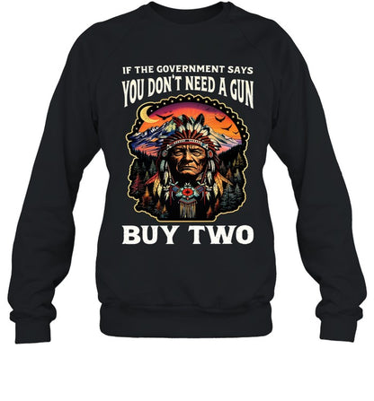 IF THE GOVERNMENT SAYS YOU DON'T NEED A GUN BUY TWO