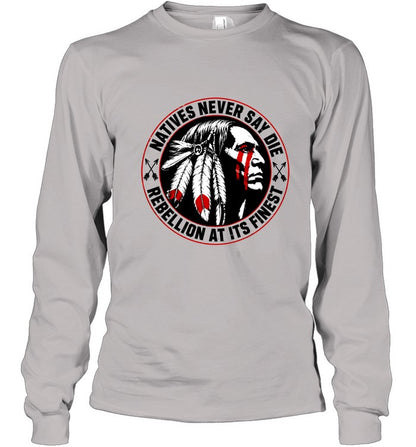 NATIVES NEVER SAY DIE - REBELLION AT ITS FINEST